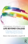 Preparing Students for Life Beyond College : A Meaning-Centered Vision for Holistic Teaching and Learning - eBook