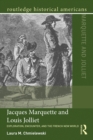 Jacques Marquette and Louis Jolliet : Exploration, Encounter, and the French New World - eBook