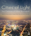 Cities of Light : Two Centuries of Urban Illumination - eBook