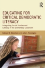 Educating for Critical Democratic Literacy : Integrating Social Studies and Literacy in the Elementary Classroom - eBook