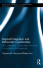 Regional Integration and Democratic Conditionality : How Democracy Clauses Help Democratic Consolidation and Deepening - eBook