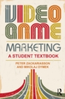 Video Game Marketing : A student textbook - eBook