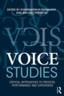 Voice Studies : Critical Approaches to Process, Performance and Experience - eBook
