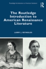 The Routledge Introduction to American Renaissance Literature - eBook