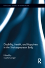Disability, Health, and Happiness in the Shakespearean Body - eBook