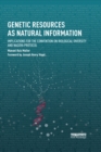 Genetic Resources as Natural Information : Implications for the Convention on Biological Diversity and Nagoya Protocol - eBook