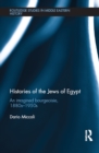 Histories of the Jews of Egypt : An Imagined Bourgeoisie, 1880s-1950s - eBook
