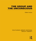 The Group and the Unconscious (RLE: Group Therapy) - eBook