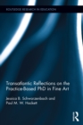 Transatlantic Reflections on the Practice-Based PhD in Fine Art - eBook