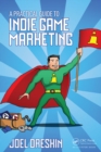 A Practical Guide to Indie Game Marketing - eBook