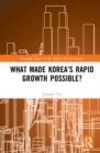 What Made Korea's Rapid Growth Possible? - eBook