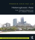 Heteroglossic Asia : The Transformation of Urban Taiwan - eBook