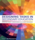 Designing Tasks in Secondary Education : Enhancing subject understanding and student engagement - eBook