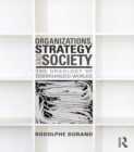 Organizations, Strategy and Society : The Orgology of Disorganized Worlds - eBook