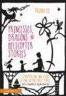 Princesses, Dragons and Helicopter Stories : Storytelling and story acting in the early years - eBook