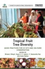 Tropical Fruit Tree Diversity : Good practices for in situ and on-farm conservation - eBook