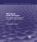Working with Groups (Psychology Revivals) : The Social Psychology of Discussion and Decision - eBook
