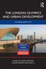 The London Olympics and Urban Development : The Mega-Event City - eBook