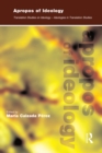 Apropos of Ideology : Translation Studies on Ideology-ideologies in Translation Studies - eBook