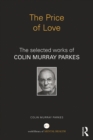 The Price of Love : The selected works of Colin Murray Parkes - eBook
