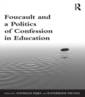 Foucault and a Politics of Confession in Education - eBook
