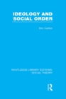Ideology and Social Order (RLE Social Theory) - eBook