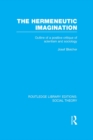 The Hermeneutic Imagination : Outline of a Positive Critique of Scientism and Sociology - eBook