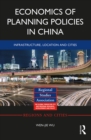 Economics of Planning Policies in China : Infrastructure, Location and Cities - eBook