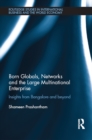 Born Globals, Networks, and the Large Multinational Enterprise : Insights from Bangalore and Beyond - eBook