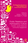 Public Relations and Participatory Culture : Fandom, Social Media and Community Engagement - eBook