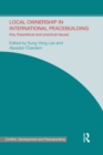Local Ownership in International Peacebuilding : Key Theoretical and Practical Issues - eBook