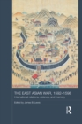 The East Asian War, 1592-1598 : International Relations, Violence and Memory - eBook