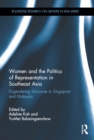 Women and the Politics of Representation in Southeast Asia : Engendering discourse in Singapore and Malaysia - eBook