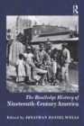 The Routledge History of Nineteenth-Century America - eBook