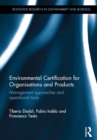 Environmental Certification for Organisations and Products : Management approaches and operational tools - eBook