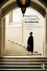 Beginning a Career in Academia : A Guide for Graduate Students of Color - eBook