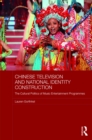 Chinese Television and National Identity Construction : The Cultural Politics of Music-Entertainment Programmes - eBook