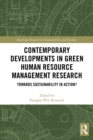 Contemporary Developments in Green Human Resource Management Research : Towards Sustainability in Action? - eBook