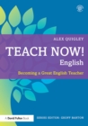Teach Now! English : Becoming a Great English Teacher - eBook