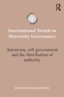 International Trends in University Governance : Autonomy, self-government and the distribution of authority - eBook