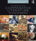Introducing Comparative Literature : New Trends and Applications - eBook