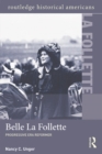 Belle La Follette : Progressive Era Reformer - eBook
