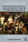A History of International Thought : From the Origins of the Modern State to Academic International Relations - eBook