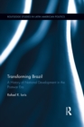 Transforming Brazil : A History of National Development in the Postwar Era - eBook