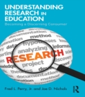 Understanding Research in Education : Becoming a Discerning Consumer - eBook