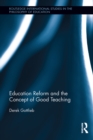 Education Reform and the Concept of Good Teaching - eBook