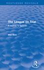 The League on Trial (Routledge Revivals) : A Journey to Geneva - eBook