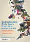Understanding Early Years Education across the UK : Comparing practice in England, Northern Ireland, Scotland and Wales - eBook