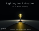 Lighting for Animation : The Art of Visual Storytelling - eBook