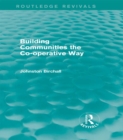 Building Communities (Routledge Revivals) : The Co-operative Way - eBook